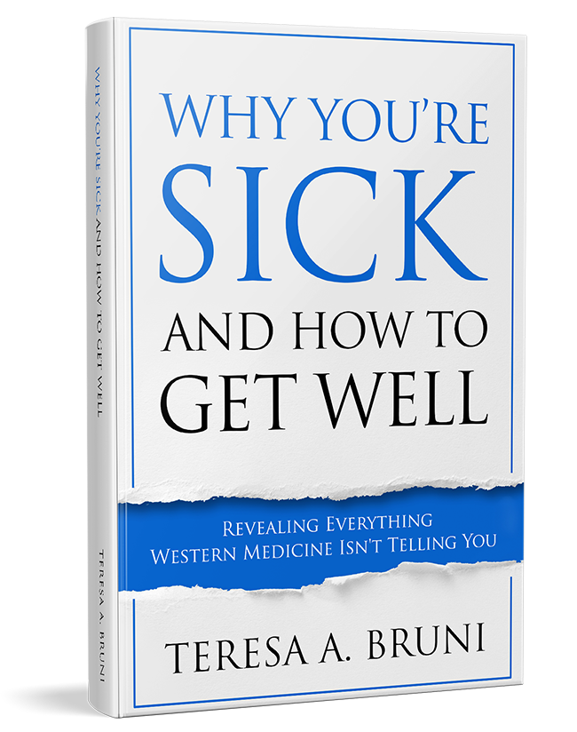 Why You're Sick and How to Get Well: Revealing Everything Western Medicine Isn't Telling You